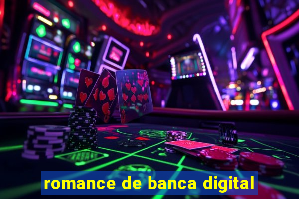 romance de banca digital